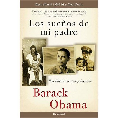 Los Sueños de Mi Padre: Una Historia de Raza Y Herencia / Dreams from My Father - by  Barack Obama (Paperback)