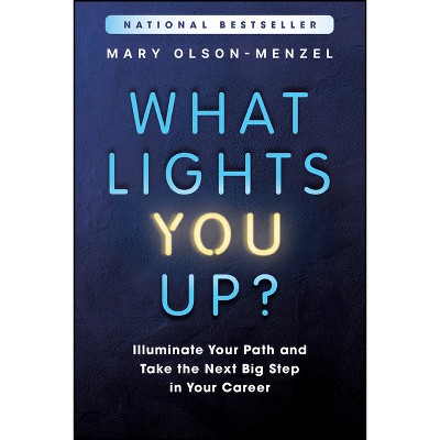 What Lights You Up? - by  Mary Olson-Menzel (Paperback)