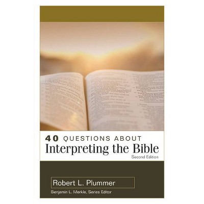 40 Questions about Interpreting the Bible - 2nd Edition by  Robert Plummer (Paperback)