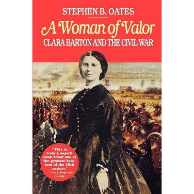 A Woman of Valor - by  Stephen B Oates (Paperback)