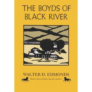 The Boyds of Black River - (New York Classics) by  Walter D Edmonds (Paperback)