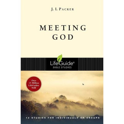 Meeting God - (Lifeguide Bible Studies) by  J I Packer (Paperback)