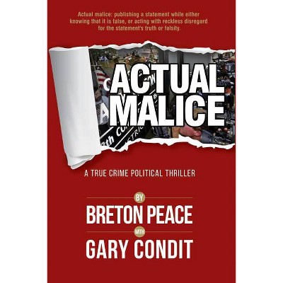Actual Malice - by  Breton Peace (Hardcover)