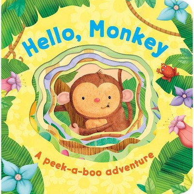 Hello Monkey - (Peek-A-Boo Board Book) by  Cottage Door Press & Parragon Books (Board Book)