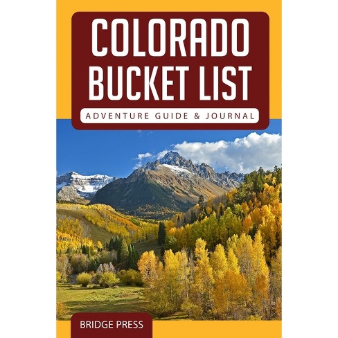 Colorado Bucket List Adventure Guide & Journal - by  Bridge Press (Paperback) - image 1 of 1