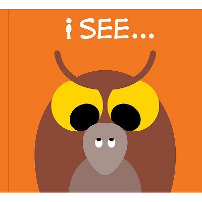 I See . . . - by  Patrick George (Hardcover)