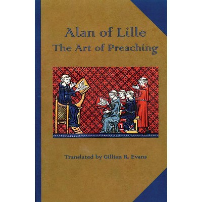 The Art of Preaching - (Cistercian Fathers) by  Alan of Lille (Paperback)