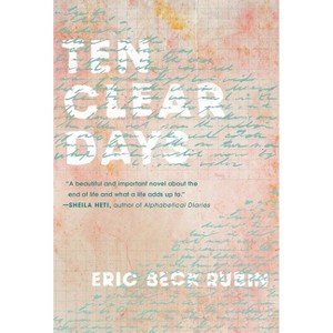 Ten Clear Days - by  Eric Beck Rubin (Paperback) - 1 of 1