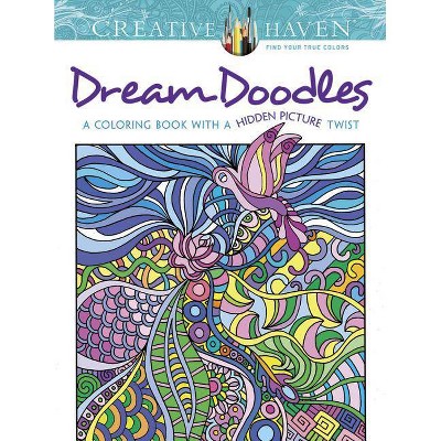 Creative Haven Dream Doodles - (Creative Haven Coloring Books) by  Kathy Ahrens (Paperback)