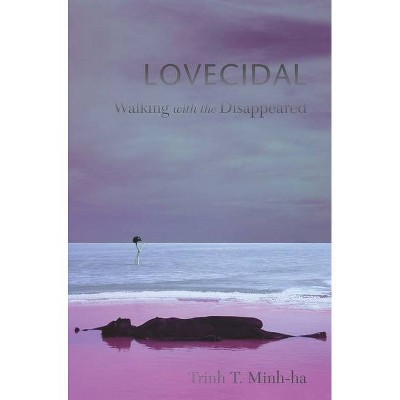 Lovecidal - by  Trinh T Minh-Ha (Paperback)