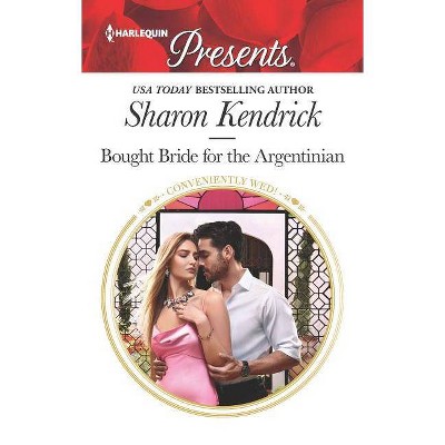 Bought Bride for the Argentinian -  (Harlequin Presents) by Sharon Kendrick (Paperback)