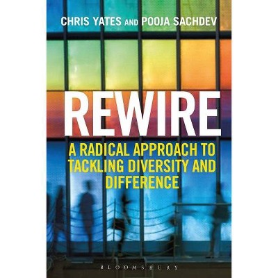 Rewire - by  Chris Yates & Pooja Sachdev (Paperback)