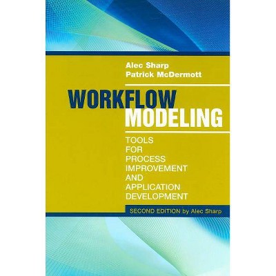 Workflow Modeling - 2nd Edition by  Alec Sharp & Patrick McDermott (Hardcover)