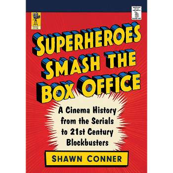 Superheroes Smash the Box Office - by  Shawn Conner (Paperback)