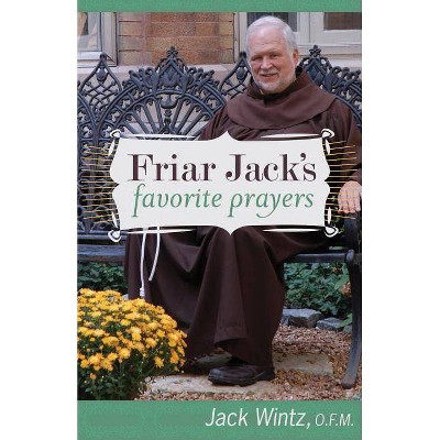 Friar Jack's Favorite Prayers - by  Jack Wintz (Paperback)