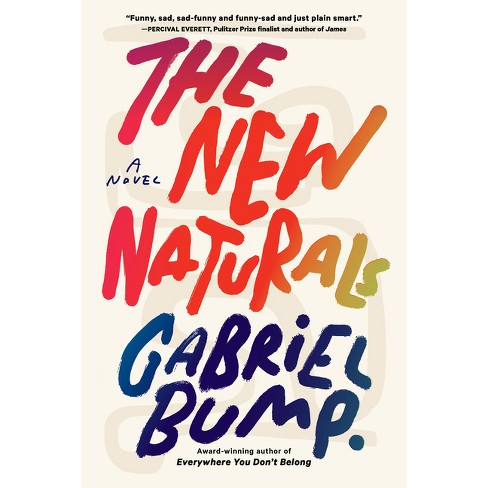 The New Naturals - By Gabriel Bump (paperback) : Target