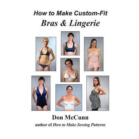 How To Make Custom-fit Bras & Lingerie - By Don Mccunn (hardcover
