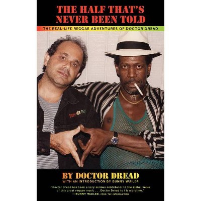 The Half That's Never Been Told - by  Doctor Dread (Paperback)