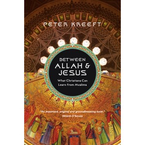 Between Allah & Jesus - by  Peter Kreeft (Paperback) - 1 of 1
