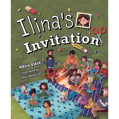 Ilina's Invitation - by  Alexis Glaze (Hardcover)