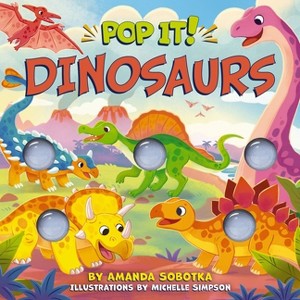 Pop It! Dinosaurs - by  Amanda Sobotka (Board Book) - 1 of 1