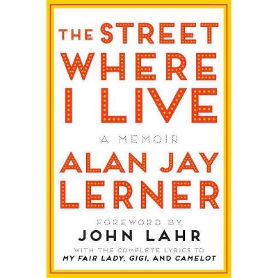 The Street Where I Live - (Norton Paperback) by  Alan J Lerner (Paperback)