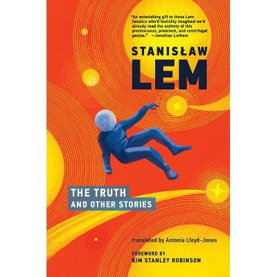 The Truth and Other Stories - by  Stanislaw Lem (Hardcover)