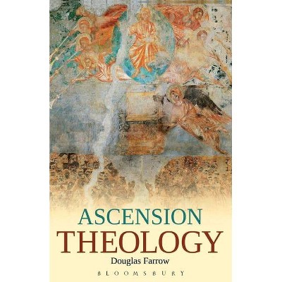 Ascension Theology - by  Douglas B Farrow (Paperback)