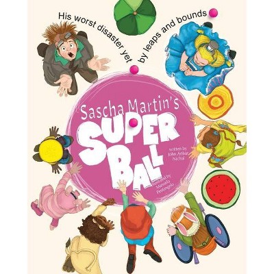 Sascha Martin's Super Ball - Large Print by  John Arthur Nichol (Paperback)