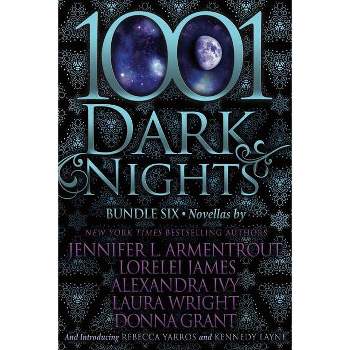 1001 Dark Nights - (1001 Dark Nights Bundle) by  Jennifer Armentrout & Lorelei James & Alexandra Ivy & Laura Wright & Donna Grant (Paperback)