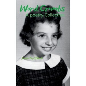 Word Crumbs - by  Jennifer Faye D'Amato (Paperback) - 1 of 1