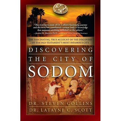 Discovering the City of Sodom - by  Steven Collins & Latayne C Scott (Paperback)