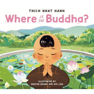 Where Is the Buddha? - by  Thich Nhat Hanh (Hardcover)