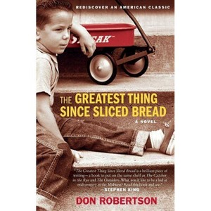 The Greatest Thing Since Sliced Bread - by  Don Robertson (Paperback) - 1 of 1