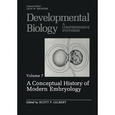 A Conceptual History of Modern Embryology - (Developmental Biology) by  Scott F Gilbert (Paperback)