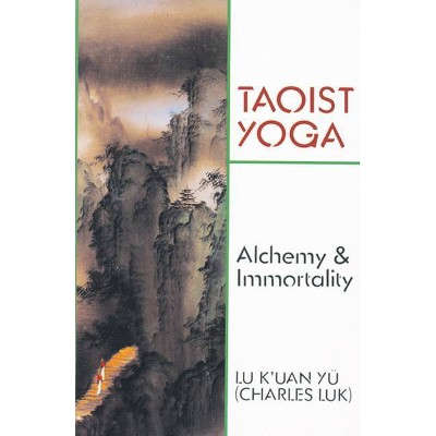 Taoist Yoga - (Weiser Classics) by  Charles Luk (Paperback)