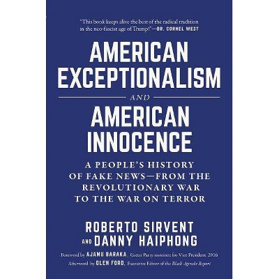 American Exceptionalism and American Innocence - by  Roberto Sirvent & Danny Haiphong (Hardcover)