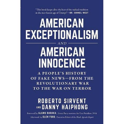 American Exceptionalism and American Innocence - by  Roberto Sirvent & Danny Haiphong (Hardcover)