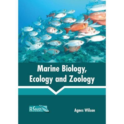 Marine Biology, Ecology and Zoology - by  Agnes Wilson (Hardcover)