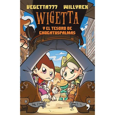 Wigetta Y El Tesoro de Chocatuspalmas - by  Vegetta777 & Willyrex (Paperback)
