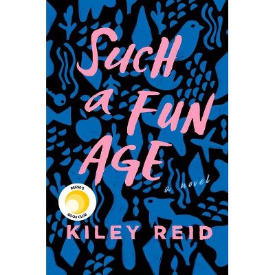 Such a Fun Age - by Kiley Reid (Hardcover)