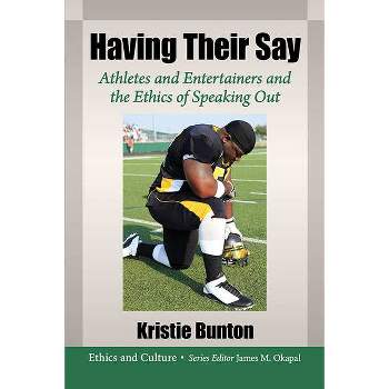 Having Their Say - (Ethics and Culture) by  Kristie Bunton (Paperback)