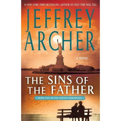 The Sins of the Father - (Clifton Chronicles) by  Jeffrey Archer (Paperback)