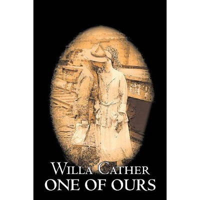 One of Ours by Willa Cather, Fiction, Classics - (Paperback)