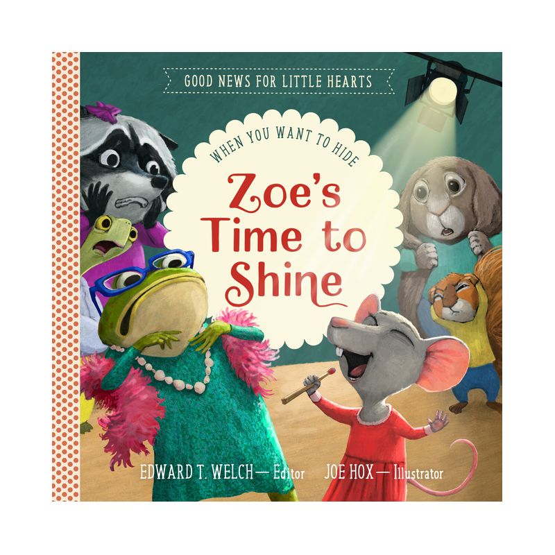 Zoe's Time to Shine - (Good News for Little Hearts) by  Edward T Welch (Hardcover), 1 of 2