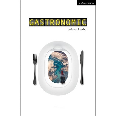 Gastronomic - (Modern Plays) (Paperback)