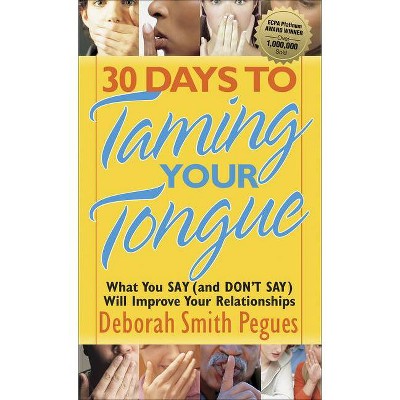 30 Days to Taming Your Tongue - by  Deborah Smith Pegues (Paperback)