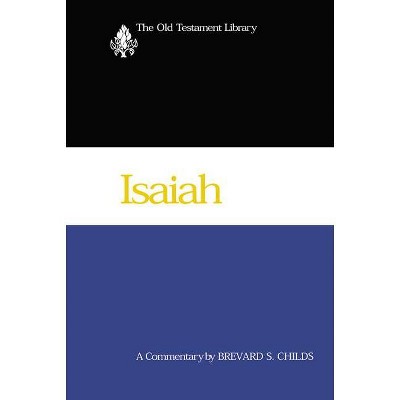 Isaiah OTL - (Old Testament Library) by  Brevard S Childs (Paperback)