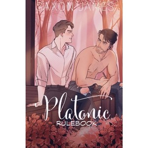 Platonic Rulebook - (Divorced Men's Club) by  Saxon James (Paperback) - 1 of 1