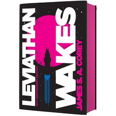 Leviathan Wakes (10th Anniversary Edition) - (expanse) By James S A ...